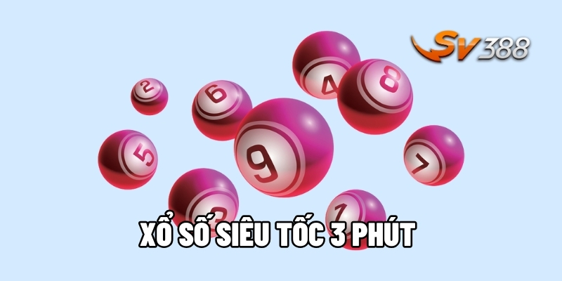 Xổ số siêu tốc 3 phút